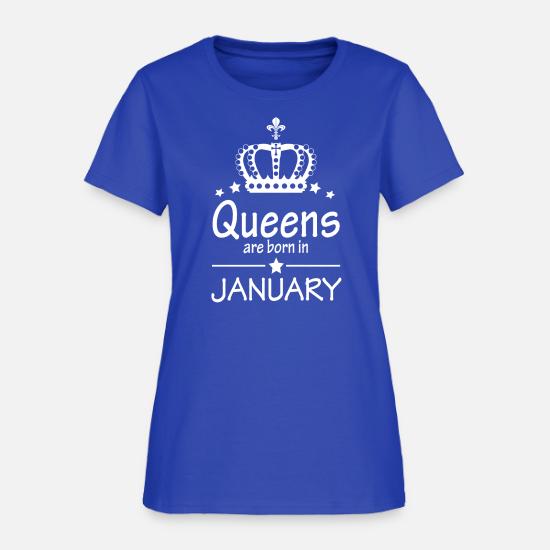 Queens Are Born in January Birthday Girlfriend' Women's T-Shirt |  Spreadshirt